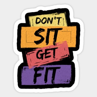 Don't Sit Get Fit Sticker